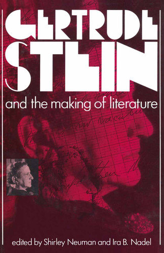 Gertrude Stein and the Making of Literature book cover by Shirley Neuman