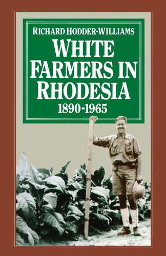 White Farmers in Rhodesia, 1890–1965: A History of the Marandellas District book cover by Richard Hodder-Williams
