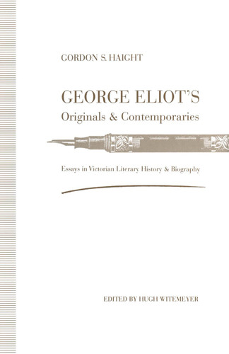 George Eliot’s Originals and Contemporaries: Essays in Victorian Literary History and Biography book cover by Gordon S. Haight