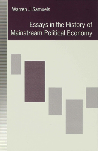 Essays in the History of Mainstream Political Economy book cover by Warren J. Samuels
