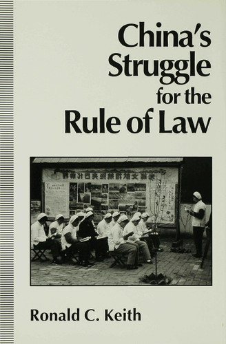 China’s Struggle for the Rule of Law book cover by Ronald C. Keith