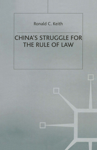China’s Struggle for the Rule of Law book cover by Ronald C. Keith