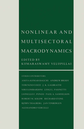 Nonlinear and Multisectoral Macrodynamics: Essays in Honour of Richard Goodwin book cover by Kumaraswamy Velupillai