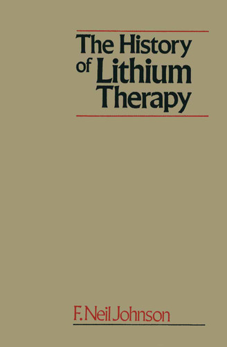 The History of Lithium Therapy book cover by Frederick Neil Johnson