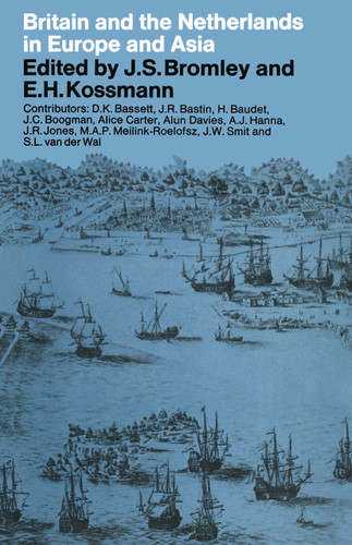 Britain and the Netherlands in Europe and Asia: Papers delivered to the Third Anglo-Dutch Historical Conference book cover by 