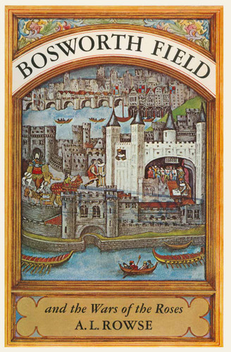 Bosworth Field and the Wars of the Roses book cover by Alfred Lestie Rowe