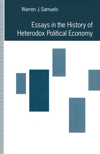 Essays in the History of Heterodox Political Economy book cover by Warren J. Samuels