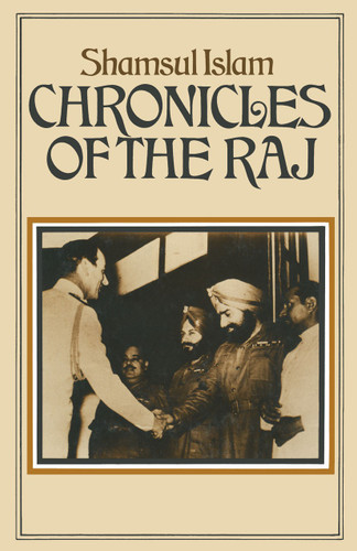 Chronicles of the Raj: A Study of Literary Reaction to the Imperial Idea towards the End of the Raj book cover by Shamsul Islam