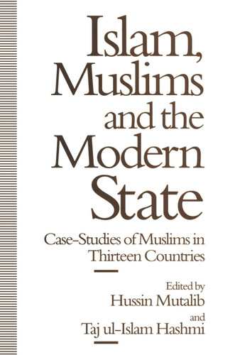 Islam, Muslims and the Modern State: Case-Studies of Muslims in Thirteen Countries book cover by 
