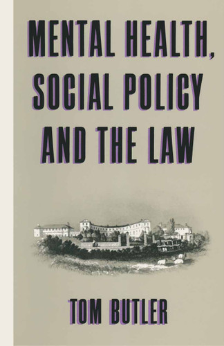 Mental Health, Social Policy and the Law book cover by Tom Butler