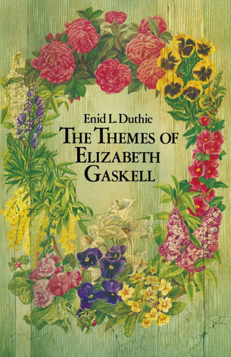 The Themes of Elizabeth Gaskell book cover by Enid L. Duthie