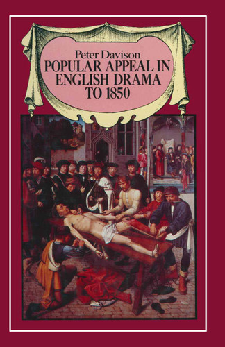 Popular Appeal in English Drama to 1850 book cover by P.H. Davison