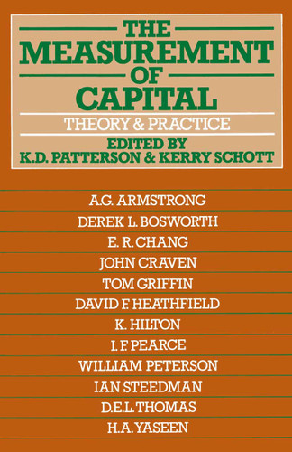 The Measurement of Capital: Theory and Practice book cover by K.D. Patterson, K. Schott