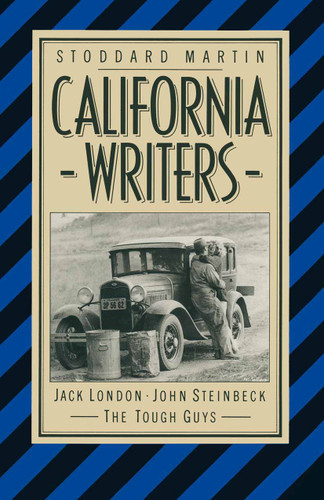 California Writers: Jack London John Steinbeck The Tough Guys book cover by Stoddard Martin