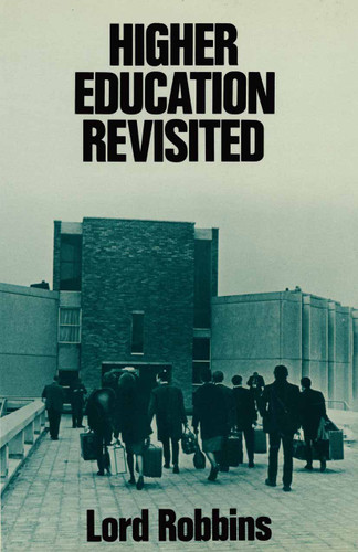 Higher Education Revisited book cover by Lord Robbins