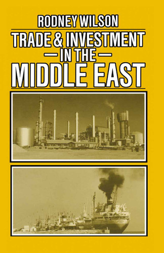 Trade and Investment in the Middle East book cover by Rodney Wilson