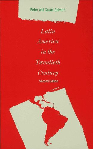 Latin America in the Twentieth Century book cover by Peter Calvert