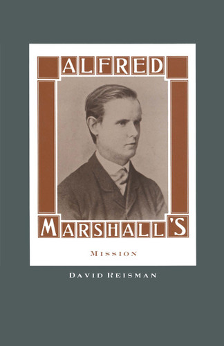 Alfred Marshall’s Mission book cover by David Reisman