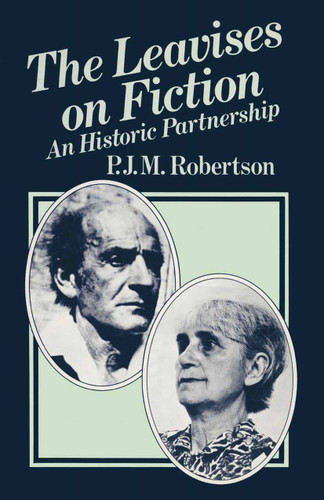 The Leavises on Fiction: An Historic Partnership book cover by P.J.M. Robertson