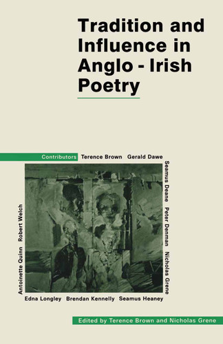 Tradition and Influence in Anglo-Irish Poetry book cover by Terence Brown, Nicholas Grene