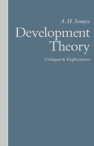 Development Theory: Critiques and Explorations book cover by A.H. Somjee