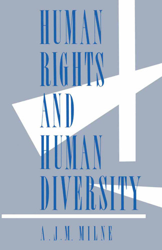 Human Rights and Human Diversity: An Essay in the Philosophy of Human Rights book cover by A J M Milne