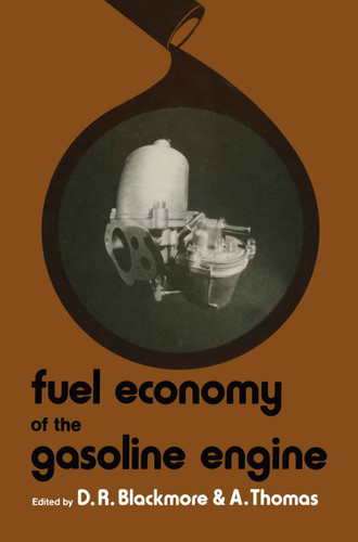 Fuel Economy of the Gasoline Engine: Fuel, Lubricant and Other Effects book cover by D.R. Blackmore