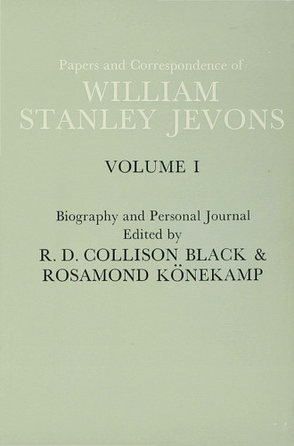 Papers and Correspondence of William Stanley Jevons: Volume 1: Biography and Personal Journal book cover by William Stanley Jevons