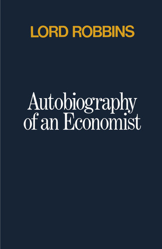 Autobiography of an Economist book cover by Lord Robbins