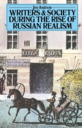 Writers and Society During the Rise of Russian Realism book cover by Joe Andrew
