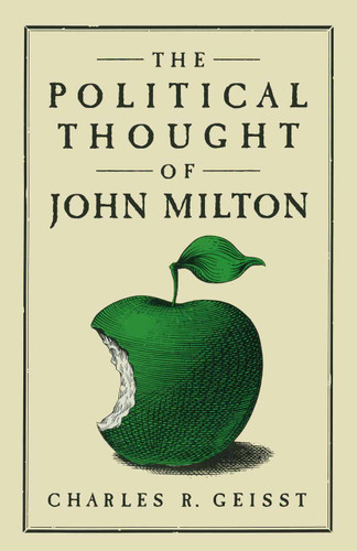 The Political Thought of John Milton book cover by Charles R. Geisst