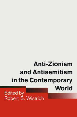 Anti-Zionism and Antisemitism in the Contemporary World book cover by 