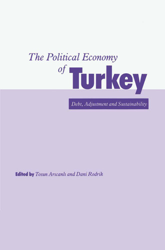 The Political Economy of Turkey: Debt, Adjustment and Sustainability book cover by Harvard University, Cambridge, MA, USA John F. Kennedy School of Government