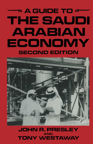 A Guide to the Saudi Arabian Economy book cover by John R. Presley, Tony Westaway