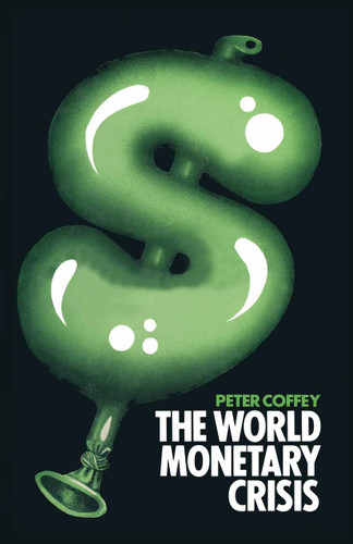 The World Monetary Crisis book cover by Peter Coffey