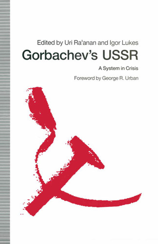 Gorbachev’s USSR: A System in Crisis book cover by Uri Ra'anan