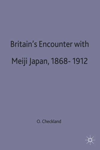 Britain's Encounter with Meiji Japan, 1868-1912 book cover by Olive Checkland