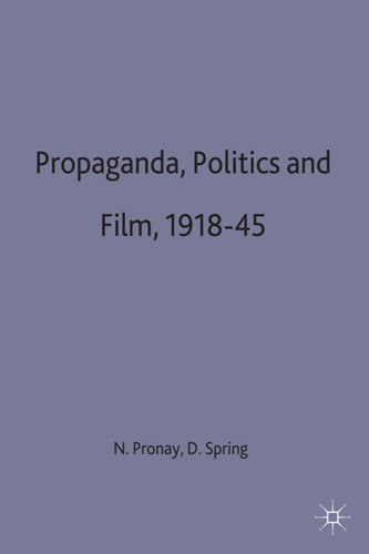 Propaganda, Politics and Film, 1918–45 book cover by D W Springd