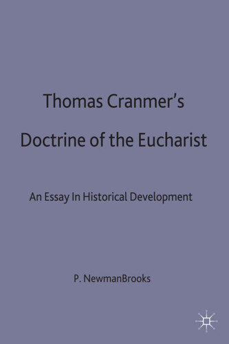 Thomas Cranmer's Doctrine of the Eucharist: An Essay in Historical Development book cover by Peter Newman Brooks