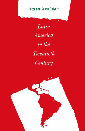 Latin America in the Twentieth Century book cover by Peter Calvert