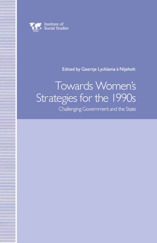 Towards Women’s Strategies in the 1990s: Challenging Government and the State book cover by Geertje Lycklama A. Nijeholt
