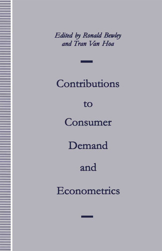 Contributions to Consumer Demand and Econometrics: Essays in Honour of Henri Theil book cover by Ronald Bewley