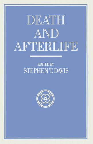Death and Afterlife (Library of Philosophy and Religion) book cover by Stephen T. Davis