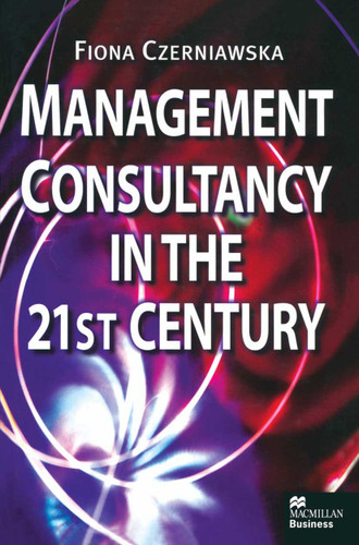 Management Consultancy in the 21st Century book cover by Fiona Czerniawska