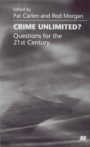 Crime Unlimited?: Questions for the Twenty-First Century book cover by 