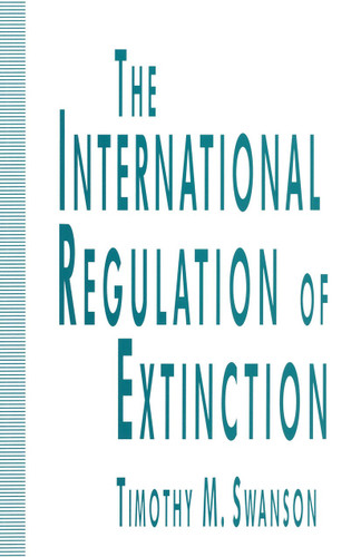 The International Regulation of Extinction book cover by Timothy M. Swanson