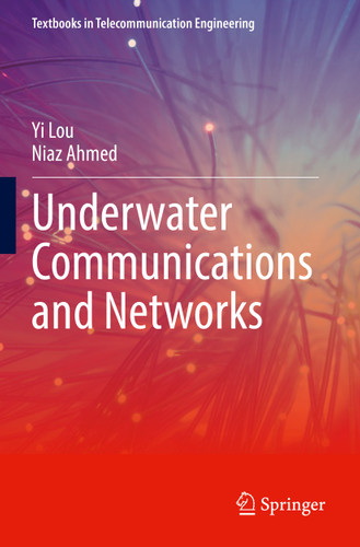 Underwater Communications and Networks (Textbooks in Telecommunication Engineering) book cover by Yi Lou, Niaz Ahmed
