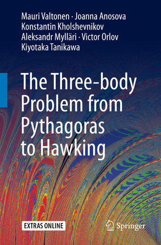 The Three-body Problem from Pythagoras to Hawking book cover by Mauri Valtonen, Joanna Anosova, Konstantin Kholshevnikov, Aleksandr Mylläri, Victor Orlov, Kiyotaka Tanikawa
