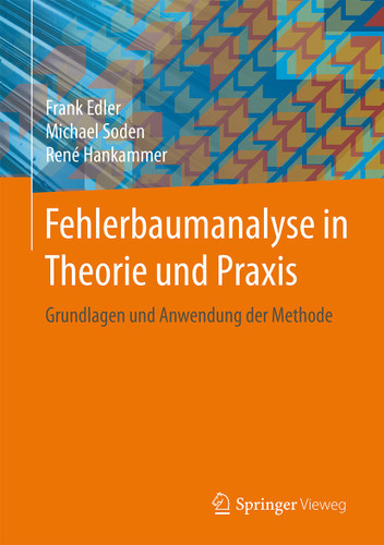 Fehlerbaumanalyse in Theorie und Praxis: Grundlagen und Anwendung der Methode book cover by Frank Edler, Michael Soden, René Hankammer