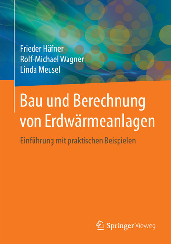 Bau und Berechnung von Erdwärmeanlagen: Einführung mit praktischen Beispielen book cover by Frieder Häfner, Rolf-Michael Wagner, Linda Meusel